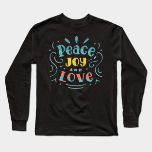 Peace Joy And Love Long Sleeve T-Shirt